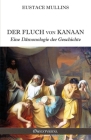 Der Fluch von Kanaan: Eine Dämonologie der Geschichte By Eustace Mullins Cover Image