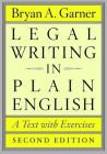 Legal Writing in Plain English, Second Edition: A Text with Exercises (Chicago Guides to Writing, Editing, and Publishing) By Bryan A. Garner Cover Image