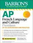 AP French Language and Culture Premium, 2023-2024: 3 Practice Tests + Comprehensive Review + Online Audio and Practice (Barron's Test Prep) Cover Image