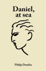 Daniel, at sea By Philip Dundas, Robert Littleford (Illustrator), Rachael Adams (Designed by) Cover Image