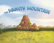 The Mighty Mountain By Kiwitta Paschal, Wilker Aguiar Souza (Illustrator), Becky Ross Michael (Editor) Cover Image