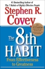 The 8th Habit: From Effectiveness to Greatness By Stephen R. Covey Cover Image