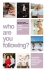 Who Are You Following?: Pursuing Jesus in a Social-Media Obsessed World By Sadie Robertson Huff Cover Image