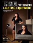 Photographic Lighting Equipment: A Comprehensive Guide for Digital Photographers By Kirk Tuck Cover Image