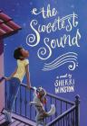 The Sweetest Sound By Sherri Winston Cover Image