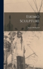 Eskimo Sculpture By Jørgen Meldgaard Cover Image