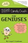 Crushing Candy Crush for Geniuses: Gag Book By Just for Geniuses, Carpal T. Syndrome Cover Image