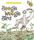 Boogie Woogie Bird By Alison Stegart Cover Image