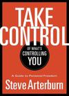 Take Control of What's Controlling You: A Guide to Personal Freedom Cover Image