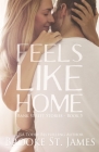 Feels Like Home By Brooke St James Cover Image