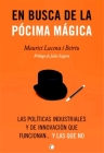 En busca de la pócima mágica: Las políticas industriales y de innovación que funcionan... y las que no By Maurici Lucena Betriu Cover Image