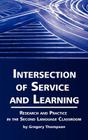 Intersection of Service and Learning: Research and Practice in the Second Language Classroom (Hc) Cover Image