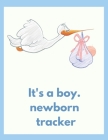 It's a boy. Newborn Tracker.: Daily Baby Log, Newborns Tracker, Sleep Record, Diapers, Feed and Shopping List for Nannies and New Parents By Useful Bob Journals Cover Image