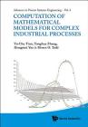 Computation of Mathematical Models for Complex Industrial Processes (Advances in Process Systems Engineering #4) Cover Image