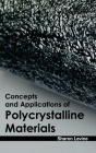 Concepts and Applications of Polycrystalline Materials By Sharon Levine (Editor) Cover Image