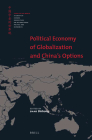 Political Economy of Globalization and China's Options (China in the World #6) Cover Image
