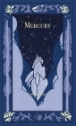 Mercury By Lloyd P. Hall, Minna Ollikainen (Illustrator), Abigail Spence (Cover Design by) Cover Image