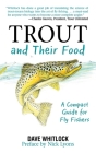 Trout and Their Food: A Compact Guide for Fly Fishers By Dave Whitlock Cover Image