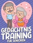 Gedächtnistraining für Senioren: Rätselheft für Senioren mit 7 Rätselarten - Rätselblock mit 600+ Rätseln in Großschrift - Logikrätsel für Rentner - G By Theodore Palomino Cover Image