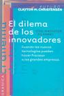 El Dilema De Los Innovadores: Cuando las nuevas tecnologías pueden hacer fracasar a las grandes empresas (Futuro) Cover Image