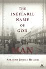 The Ineffable Name of God: Man By Abraham Joshua Heschel, Morton M. Leifman (Translator), Edward K. Kaplan (Introduction by) Cover Image