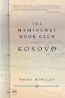 The Hemingway Book Club of Kosovo By Paula Huntley Cover Image