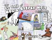 The Big Book of Magic Coffee Hair Cartoons By Jim Shoenbill Cover Image