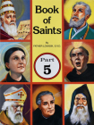 Book of Saints (Part 5): Super-Heroes of Godvolume 5 By Lawrence G. Lovasik Cover Image