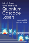 Mid-Infrared and Terahertz Quantum Cascade Lasers By Dan Botez (Editor), Mikhail A. Belkin (Editor) Cover Image