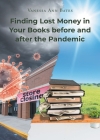 Finding Lost Money in Your Books before and after the Pandemic Cover Image