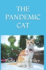 THE PANDEMIC CAT ( Academic Vocabulary Grades 2-4): This Cat Is Too Much!!! By Viola Grays-Wiley Cover Image