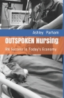 OUTSPOKEN Nursing: RN Success in Today's Economy By Ashley T. Parham Cover Image