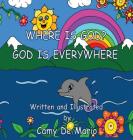 Where is God? God is everywhere By Camy De Mario, Camy De Mario (Illustrator) Cover Image