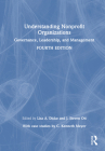 Understanding Nonprofit Organizations: Governance, Leadership, and Management By Lisa A. Dicke (Editor), J. Steven Ott (Editor) Cover Image