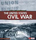 A Primary Source History of the Us Civil War By John Micklos Jr Cover Image