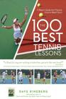 The 100 Best Tennis Lessons: A Player's Guide from Practice Court to Match Court By Dave Rineberg Cover Image
