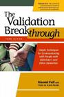 The Validation Breakthrough: Simple Techniques for Communicating with People with Alzheimer's and Other Dementias By Naomi Feil Cover Image