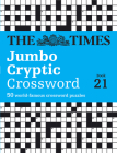 The Times Jumbo Cryptic Crossword Book 21: The world’s most challenging cryptic crossword  Cover Image