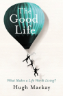 The Good Life By Hugh Mackay Cover Image