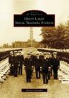 Great Lakes Naval Training Station (Images of America) By Therese Gonzalez Cover Image