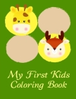 My First Kids Coloring Book: Funny Animals Coloring Pages for Children, Preschool, Kindergarten age 3-5 Cover Image
