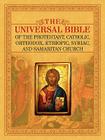 The Universal Bible of the Protestant, Catholic, Orthodox, Ethiopic, Syriac, and Samaritan Church Cover Image
