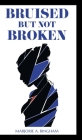 Bruised but Not Broken Cover Image