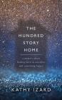 The Hundred Story Home: A Memoir of Finding Faith in Ourselves and Something Bigger Cover Image