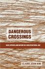 Dangerous Crossings By Claire Jean Kim Cover Image