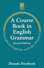 A Course Book in English Grammar: Standard English and the Dialects (Studies in English Language #7) By Dennis Freeborn Cover Image