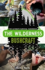 The Wilderness Bushcraft: The Ultimate Survival Handbook Cover Image