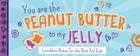 You Are the Peanut Butter to My Jelly: Lunch Box Notes for the Best Kid Ever (Sealed with a Kiss) By Sourcebooks Cover Image