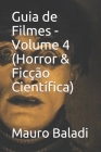 Guia de Filmes - Volume 4 (Horror & Ficção Científica) By Mauro Baladi Cover Image