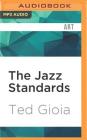 The Jazz Standards: A Guide to the Repertoire By Ted Gioia, Bob Souer (Read by) Cover Image